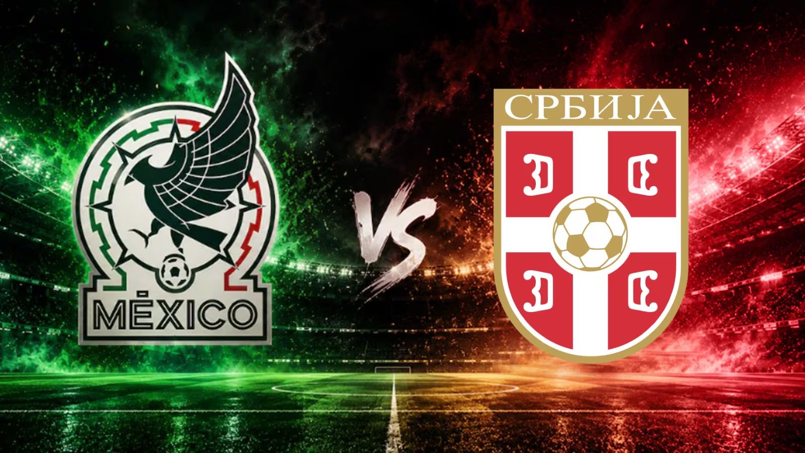 México vs Serbia- fecha, horario y dónde ver EN VIVO el partido de la Selección Mexicana