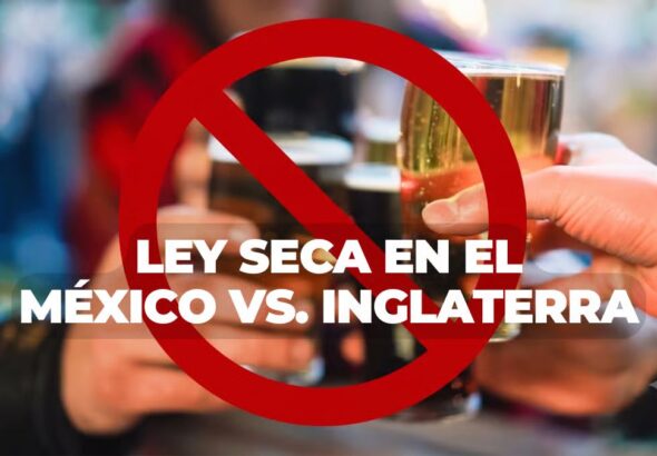 Ley Seca por México vs Inglaterra- colonias y horarios en CDMX